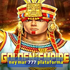 neymar 777 plataforma